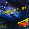 Young Cilantro & TYH Dopey - Gang on me (Earth 1) - Single